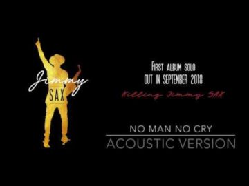 Jimmy Sax –  No man no cry  (acoustic album version )